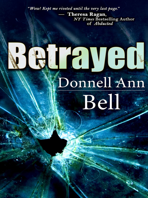 Title details for Betrayed by Donnell Ann Bell - Available